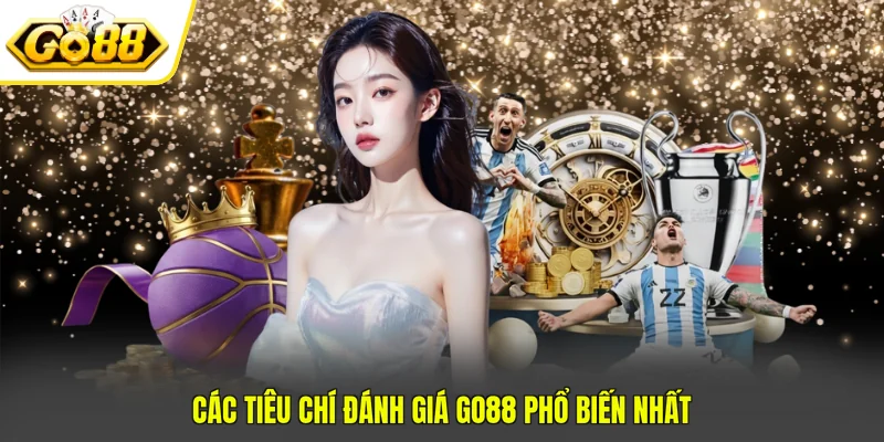 Đánh Giá GO88 Dựa Trên 4 Tiêu Chuẩn Chọn Cổng Game Uy Tín 3 Các tiêu chí đánh giá GO88 phổ biến nhất