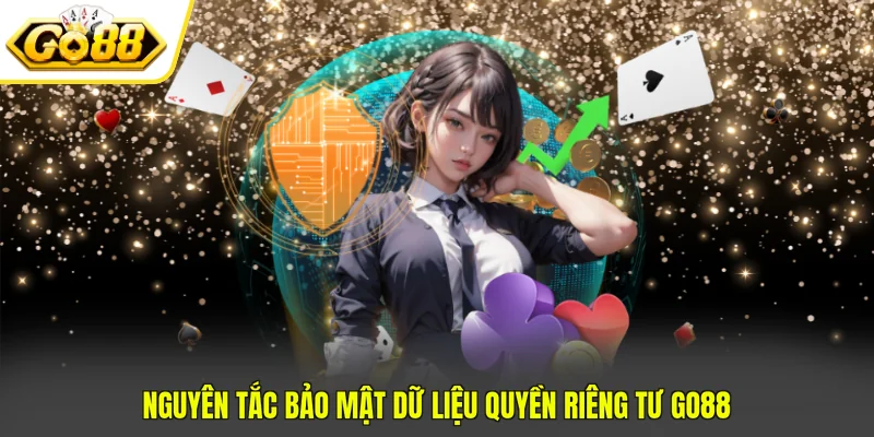Quyền Riêng Tư Go88 2 Nguyên tắc bảo mật dữ liệu quyền riêng tư GO88