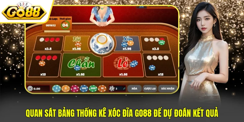 Quan sát bảng thống kê xóc đĩa GO88 để dự đoán kết quả