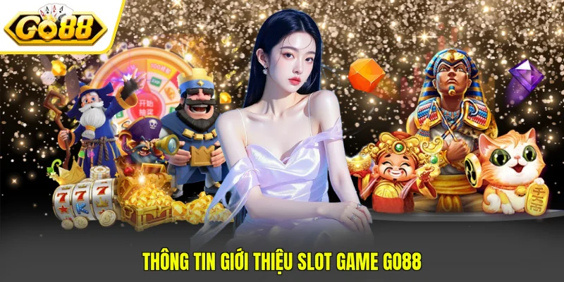 Thông tin giới thiệu Slot game Go88