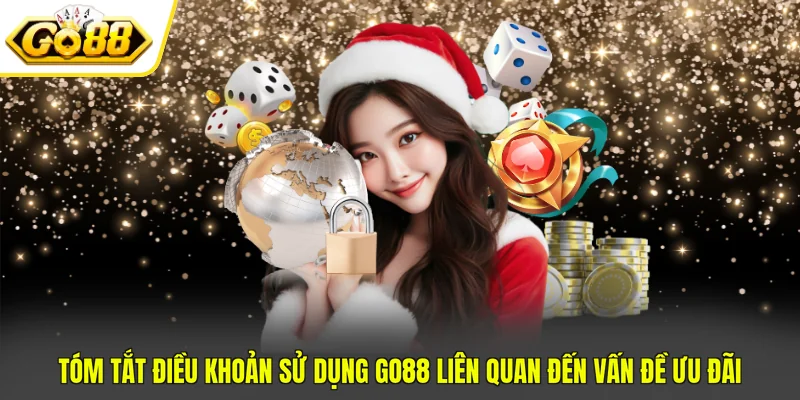 Tóm tắt điều khoản sử dụng GO88 liên quan đến vấn đề ưu đãi 