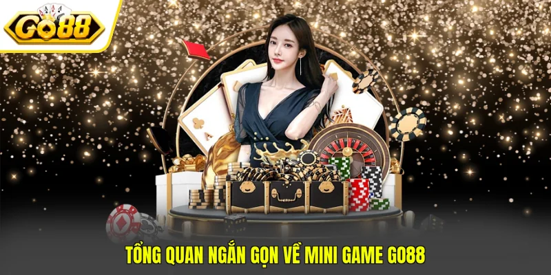 Tổng quan ngắn gọn về mini game GO88